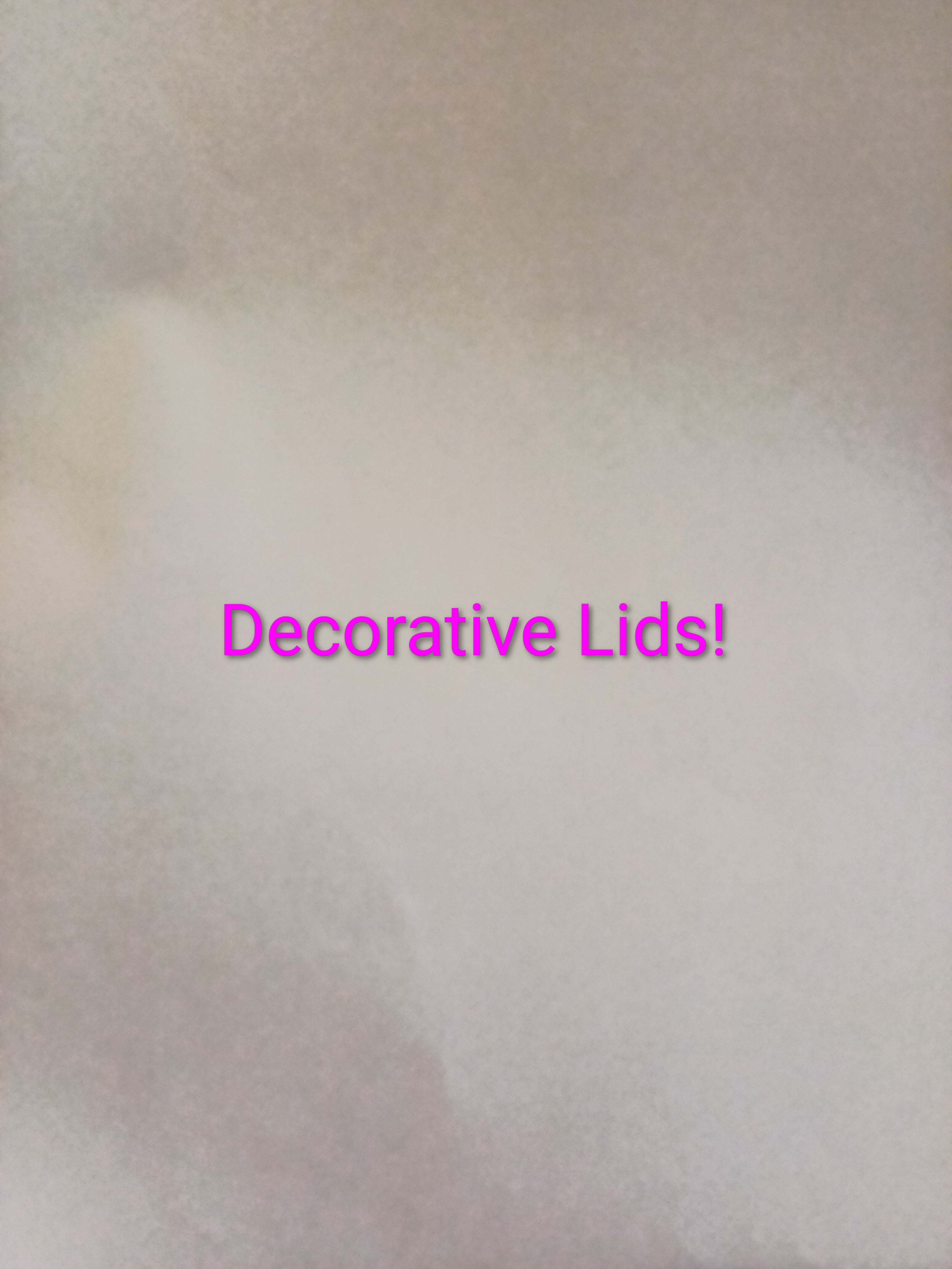 Decorative lids